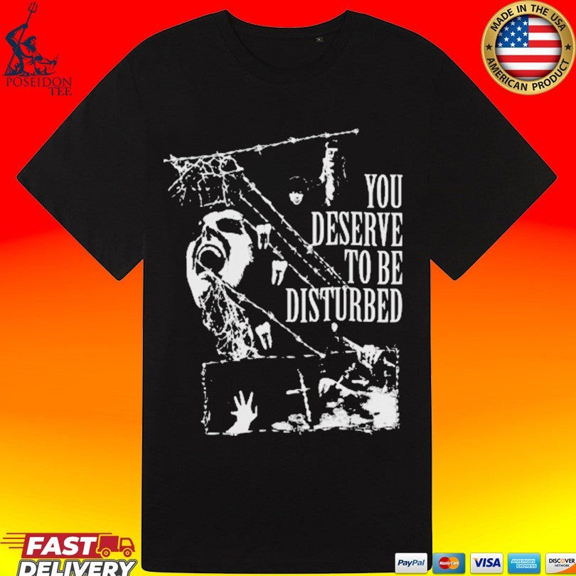 Alter You Deserve To Be Disturbed Collage Unisex
