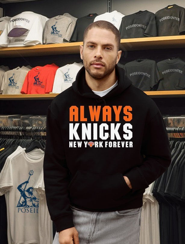 Always Knicks New York Forever Unisex