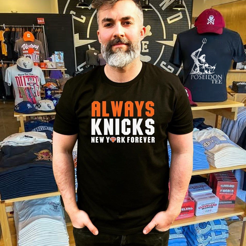 Always Knicks New York Forever Unisex