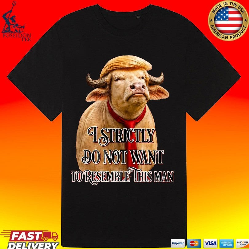 America Buffalo I Strictly Do Not Want To Resemble This Man Unisex