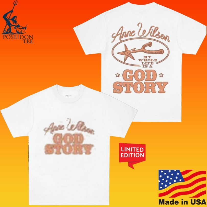 Anne Wilson My Whole Life Is A God Story Shirt Unisex