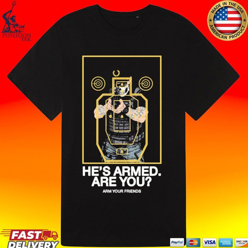 Arm Your Friends He’s Armed Are You Sad Boys Unisex