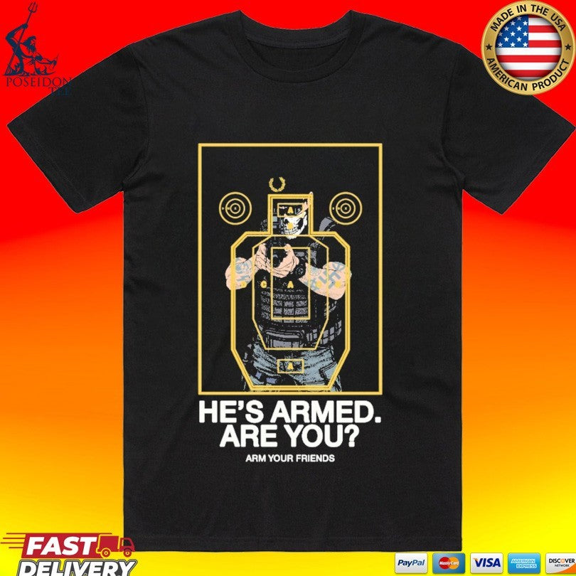 Arm Your Friends He’s Armed Are You Sad Boys Unisex