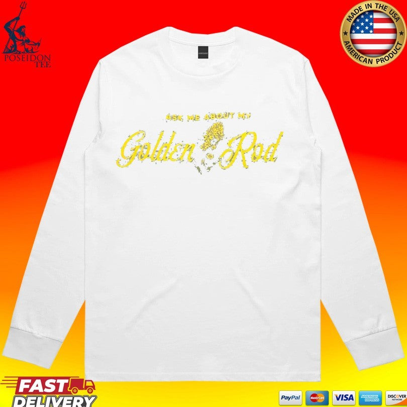 Ask Me About My Goldenrod Unisex