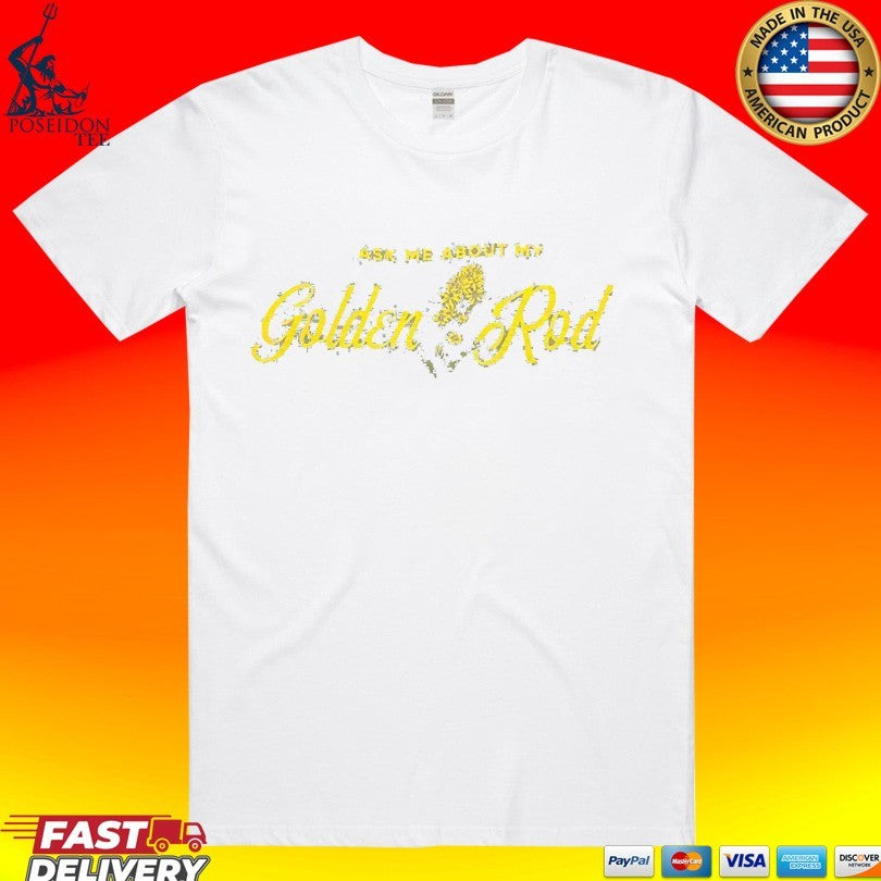 Ask Me About My Goldenrod Unisex