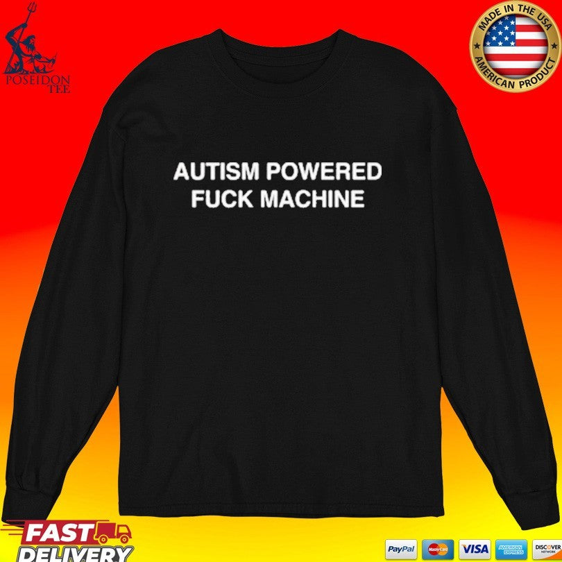 Autism Powered Fuck Machine Unisex