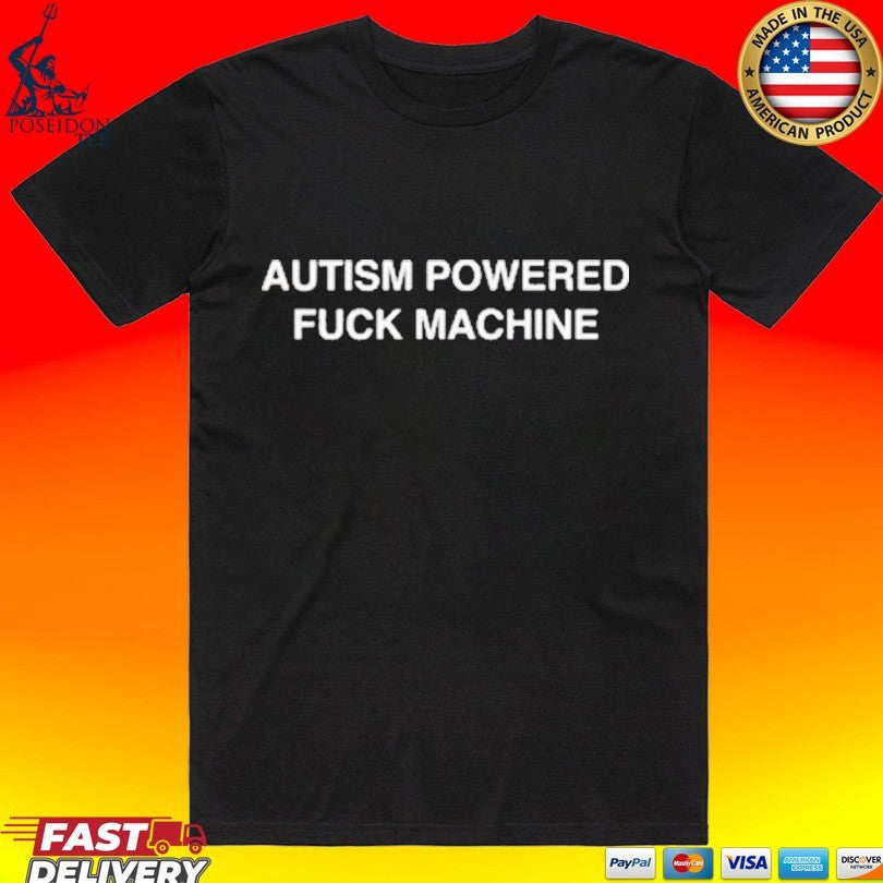 Autism Powered Fuck Machine Unisex