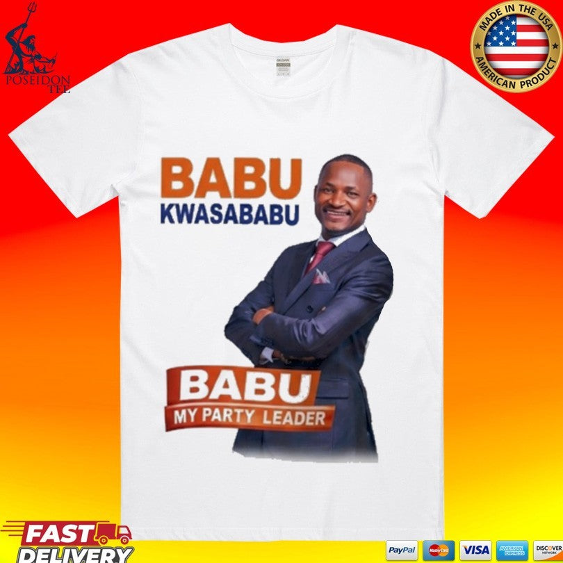Babu Kwa Sababu Babu My Party Leader Unisex