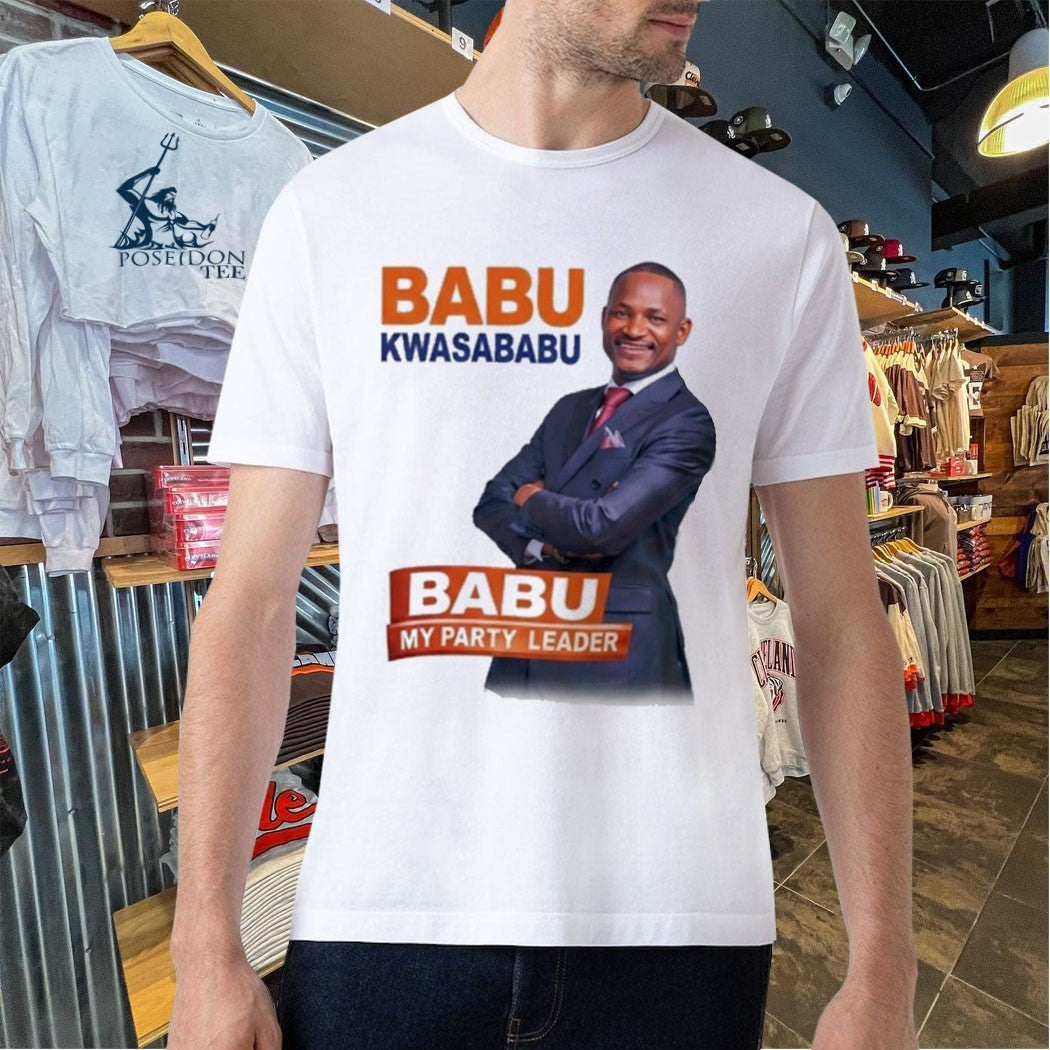 Babu Kwa Sababu Babu My Party Leader Unisex