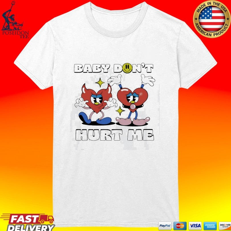 Baby Dont Hurt Me Hearts Unisex