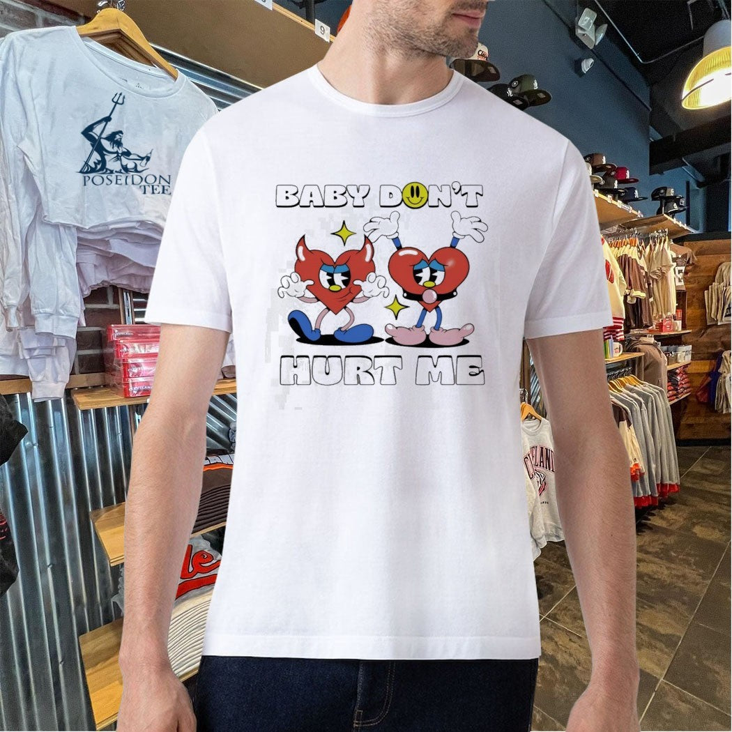 Baby Dont Hurt Me Hearts Unisex