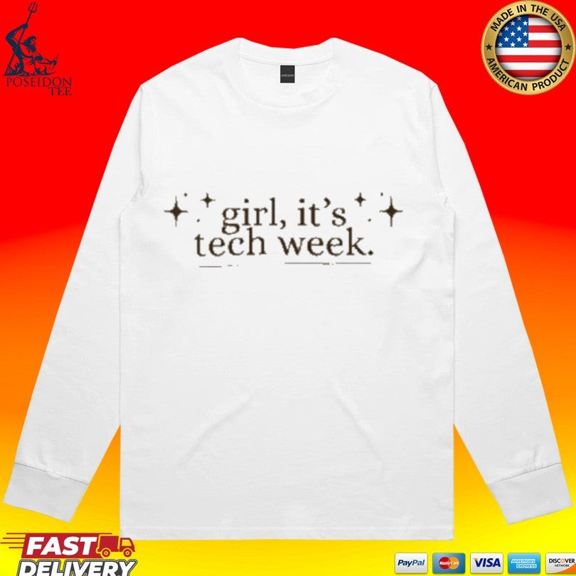Basically Broadway Girl It’s Tech Week Unisex