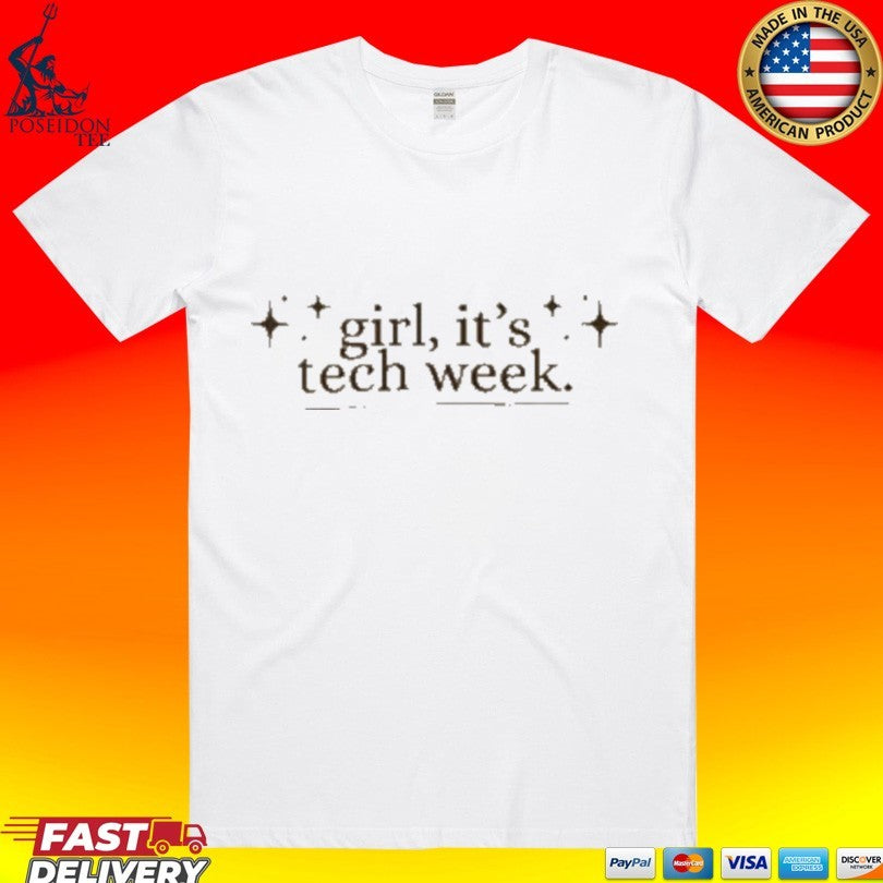 Basically Broadway Girl It’s Tech Week Unisex