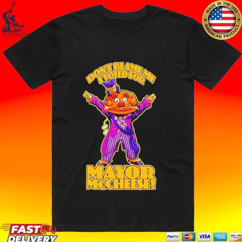 Beastwreck Don’t Blame Me I Voted For Mayor Mccheese Unisex