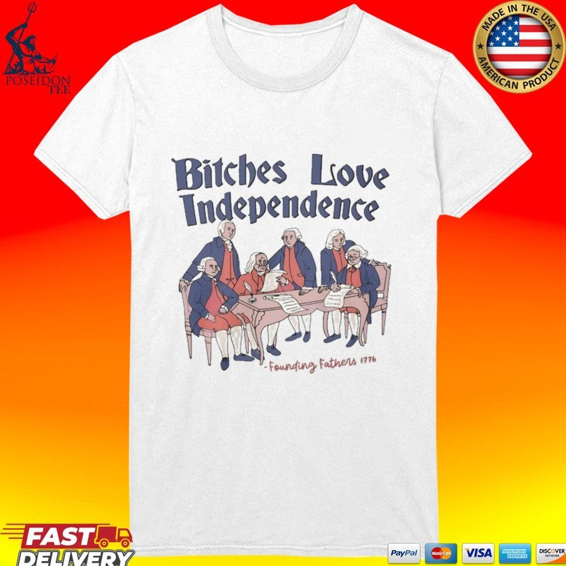 Bitches Love Independence 4th Of July Thomas Jefferson Unisex