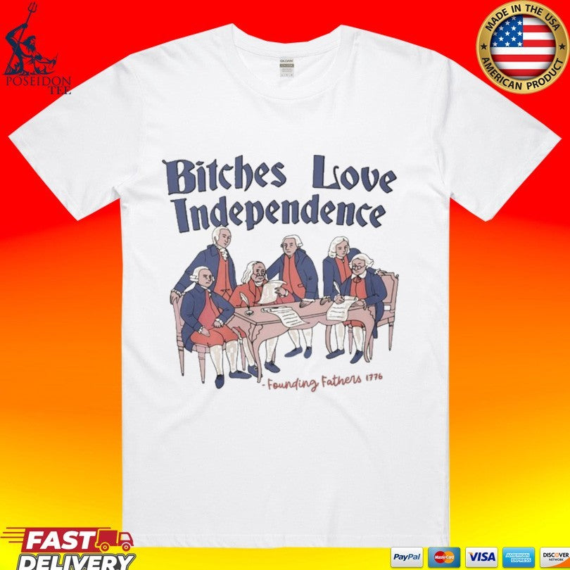 Bitches Love Independence 4th Of July Thomas Jefferson Unisex
