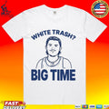 Bo Byram White Trash Big Time Bensons Unisex