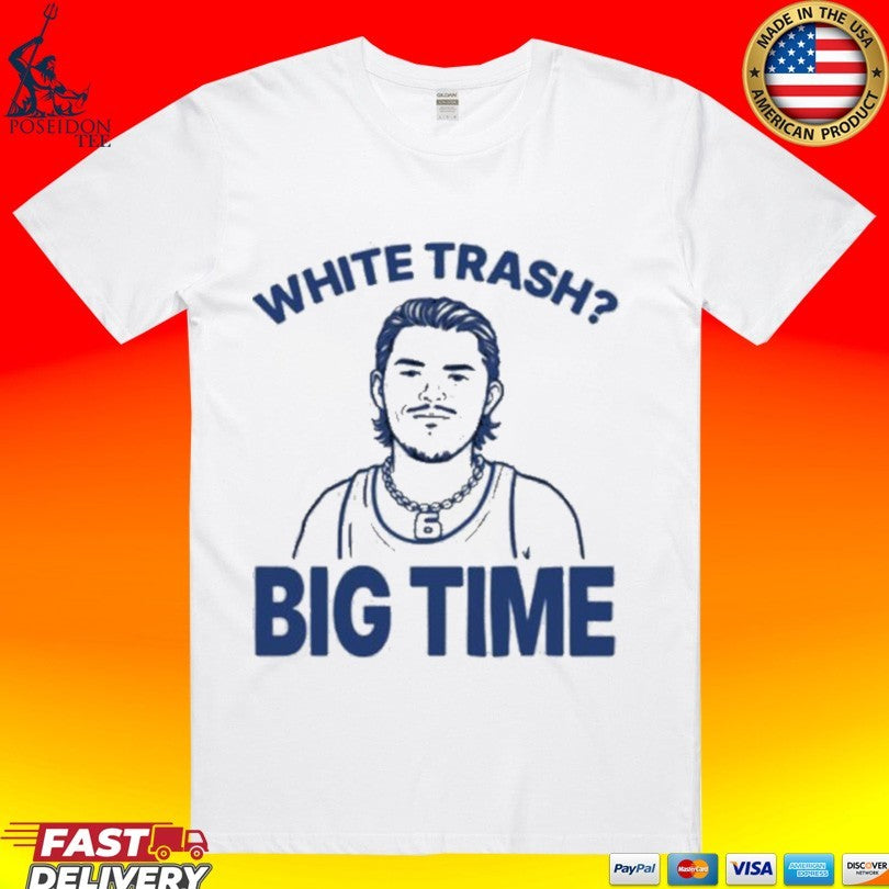 Bo Byram White Trash Big Time Bensons Unisex