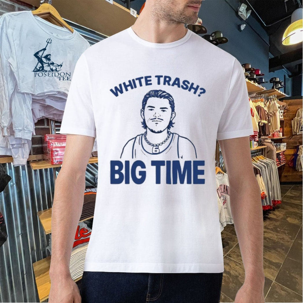 Bo Byram White Trash Big Time Bensons Unisex