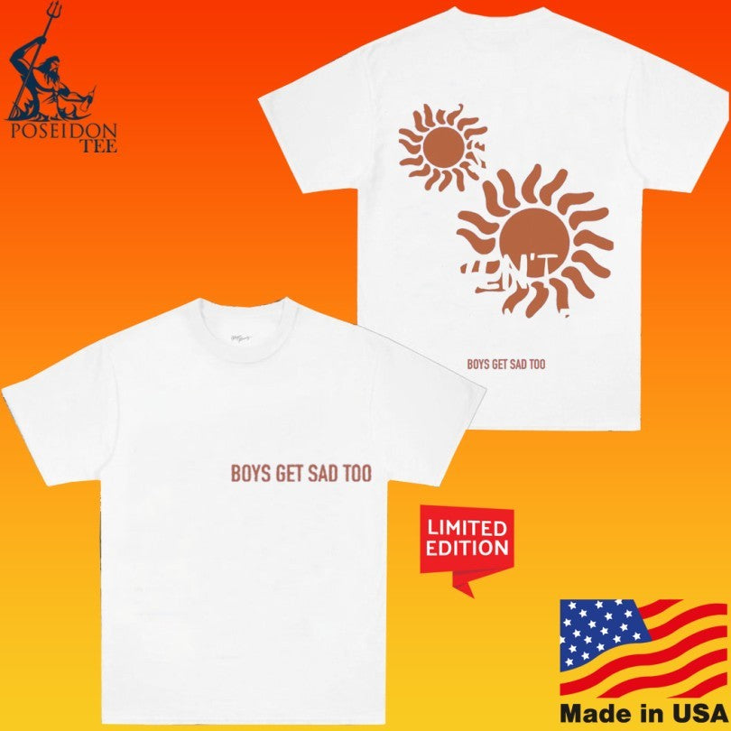 Boys Get Sad Too There Are Sunsets You Haven’t Seen Yet Unisex