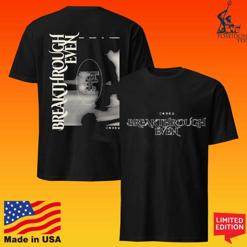 Breakthrough Even Breathe In The World In Your Own Unisex