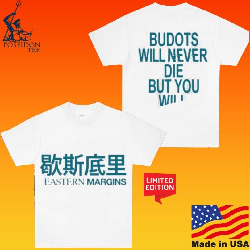 Budots Will Never Die But You Will Unisex