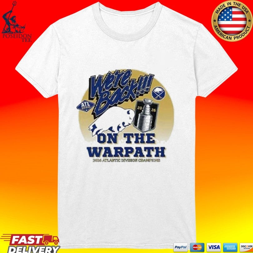 Buffalo Sabres We’re Back On The Warpath 2026 Atlantic Division Champions Unisex