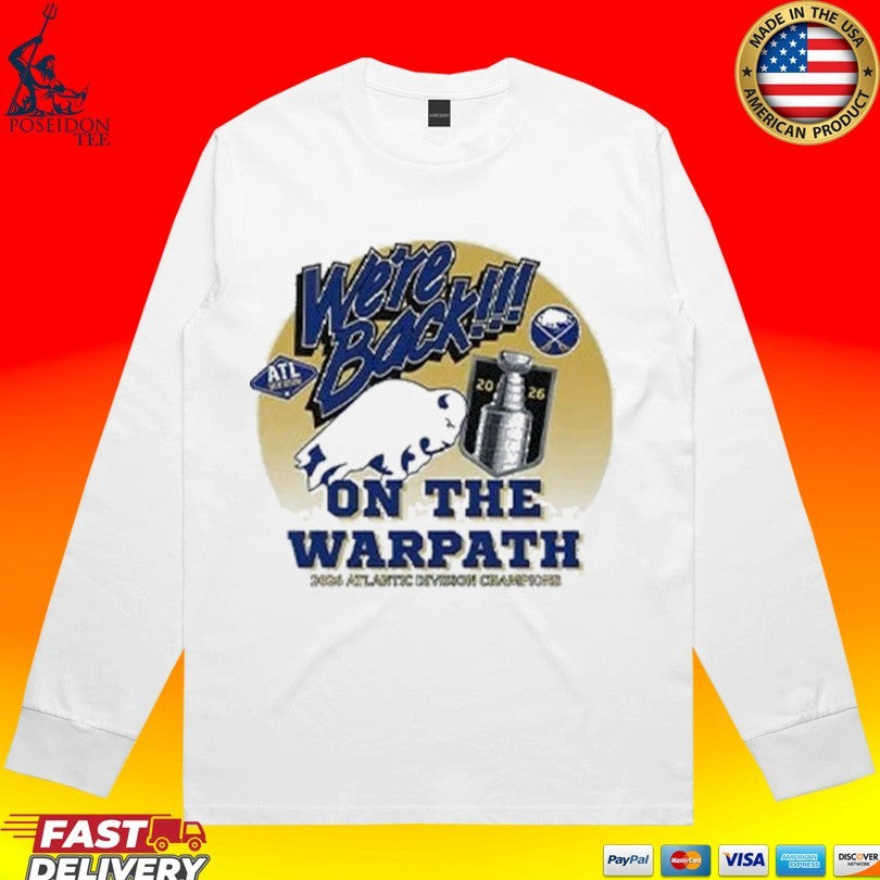 Buffalo Sabres We’re Back On The Warpath 2026 Atlantic Division Champions Unisex