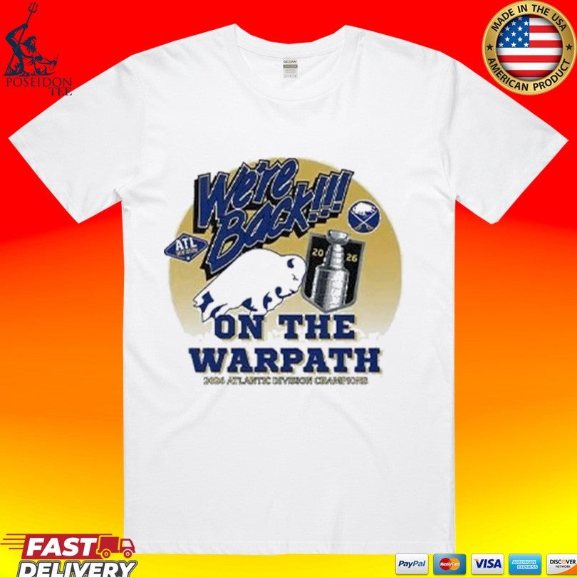 Buffalo Sabres We’re Back On The Warpath 2026 Atlantic Division Champions Unisex