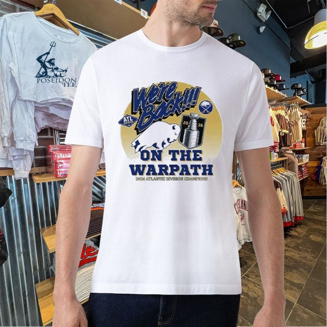 Buffalo Sabres We’re Back On The Warpath 2026 Atlantic Division Champions Unisex