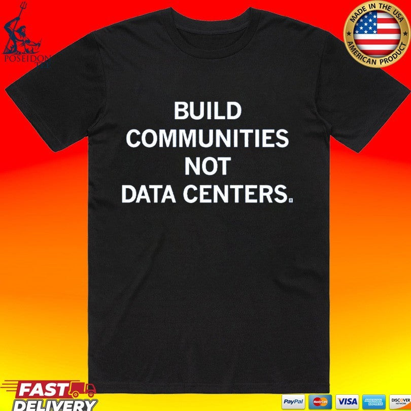 Build Communities Not Data Centers Unisex
