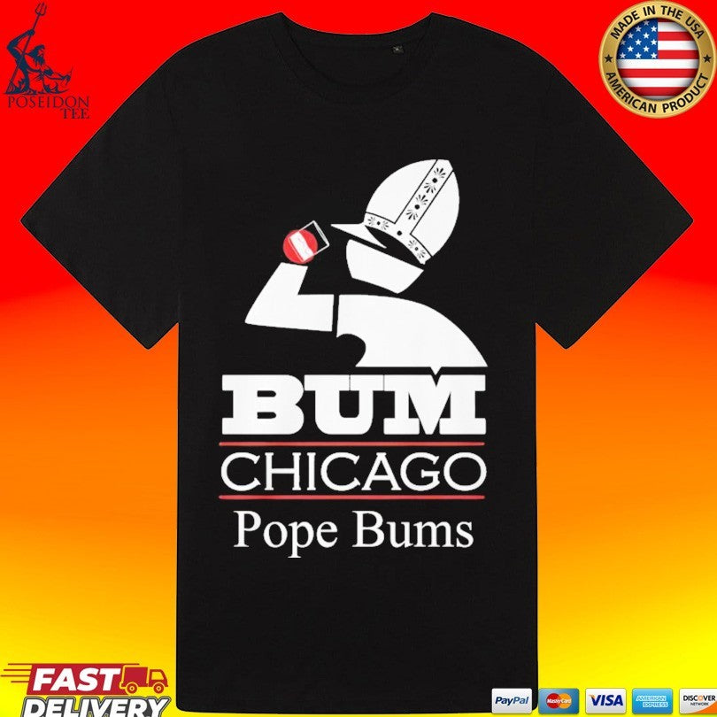 Bum Chicago Pope Bums Unisex