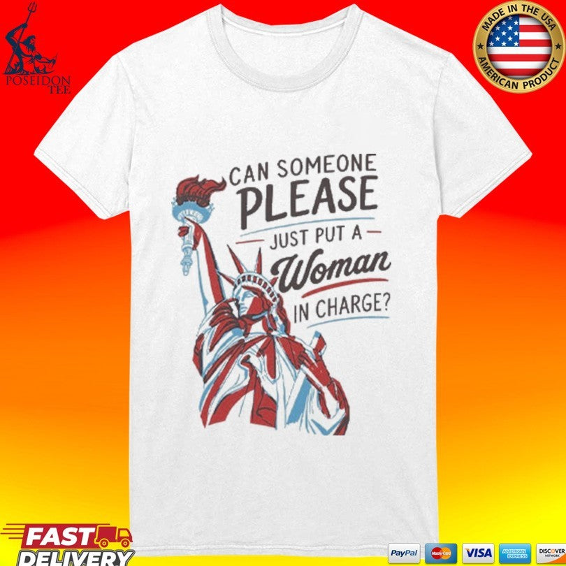 Can Someone Please Just Put A Woman In Charge Feminist 4th Of July Unisex