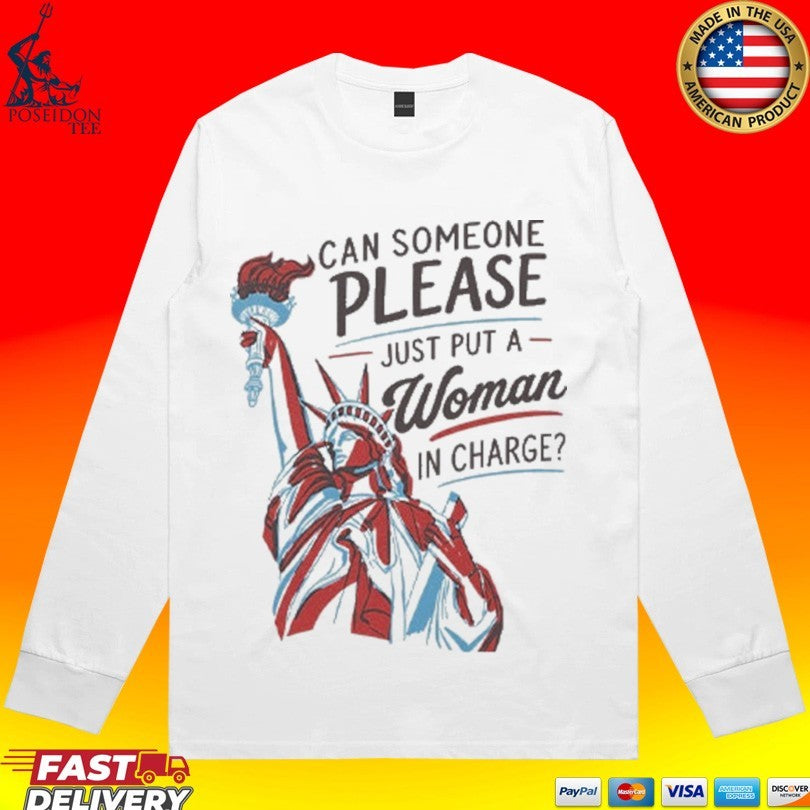 Can Someone Please Just Put A Woman In Charge Feminist 4th Of July Unisex
