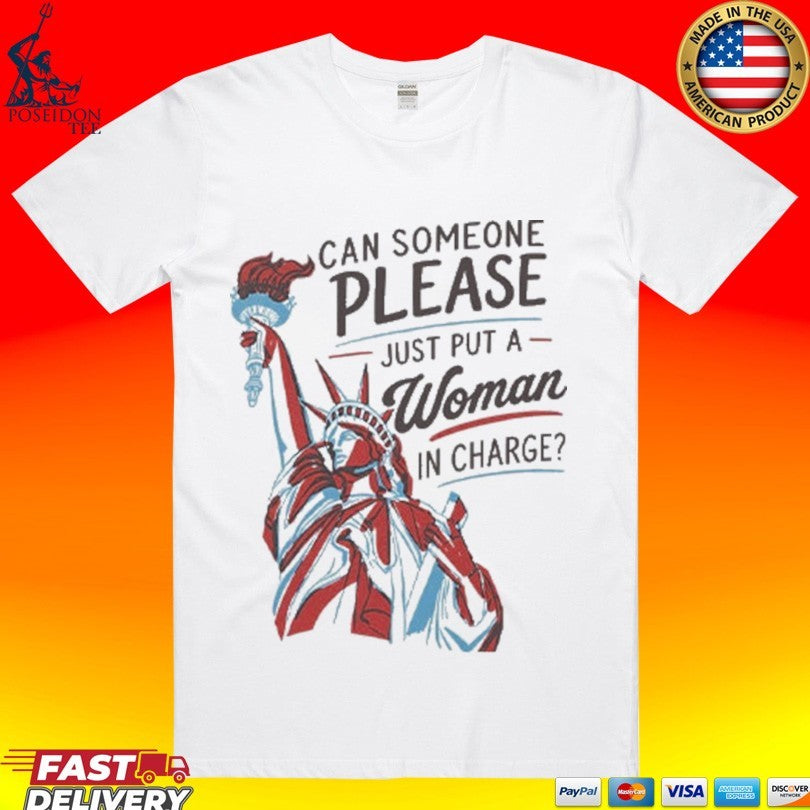 Can Someone Please Just Put A Woman In Charge Feminist 4th Of July Unisex