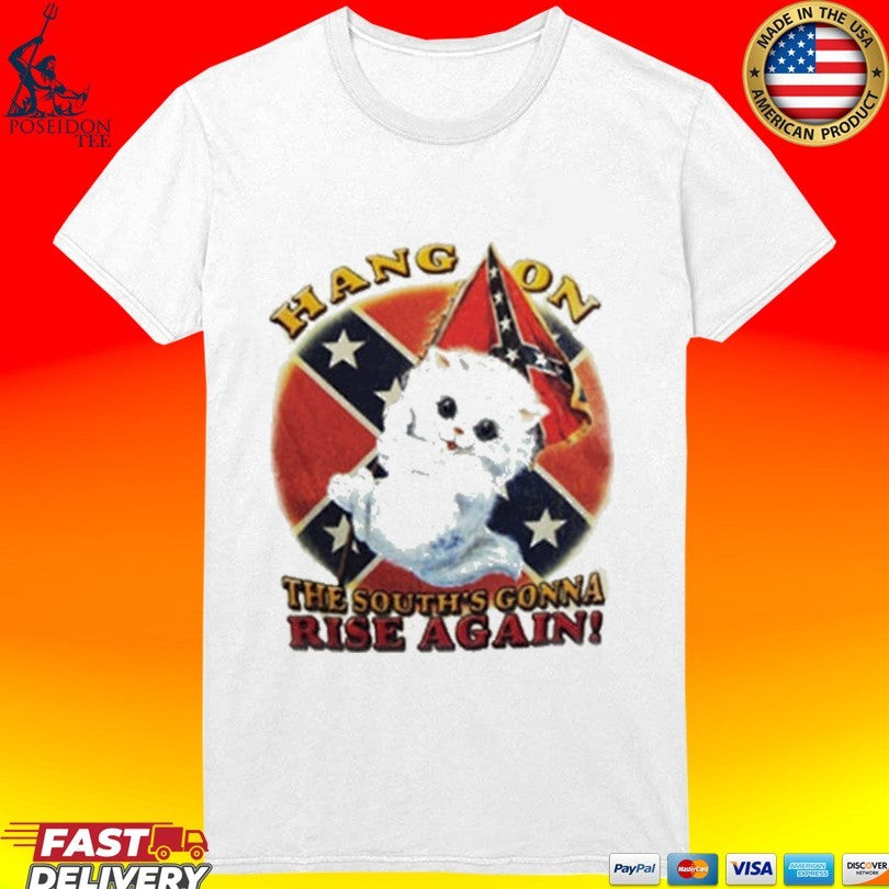 Cat Hang On The South’s Gonna Rise Again Unisex