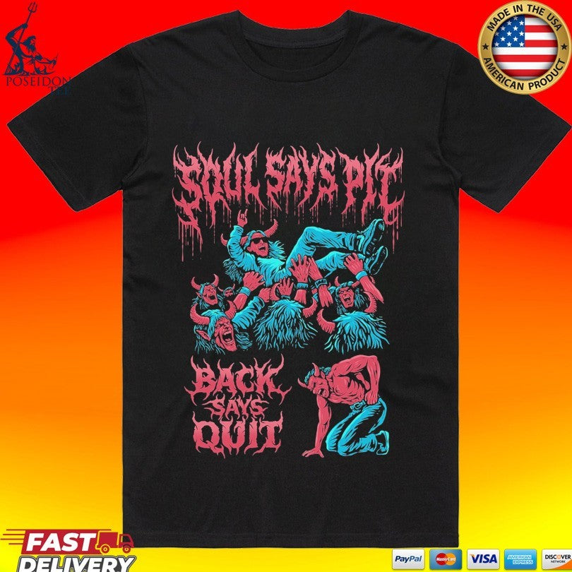 Soul Says Pit Back Says Quit Unisex