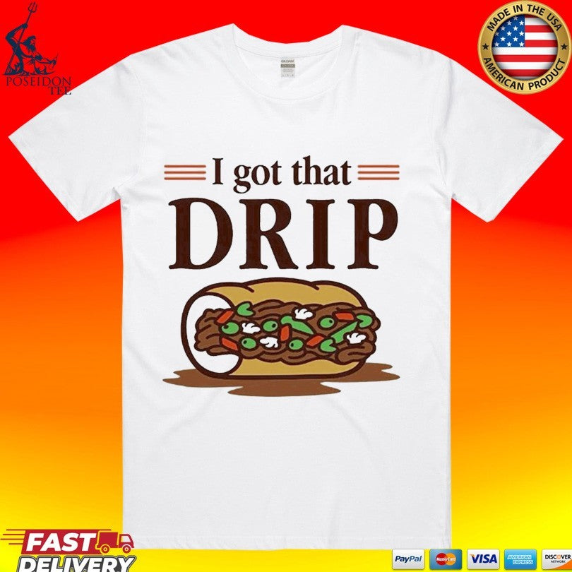 Chicago Italian Beef Sandwich I Got That Drip Graphic Unisex