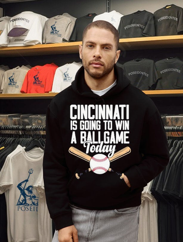 Cincinnati Is Going To Win A Ballgame Today Unisex