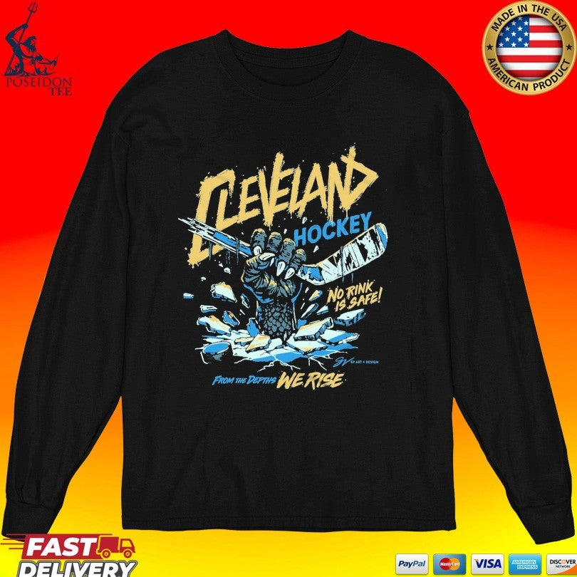 Cleveland Monsters Hockey No Rink Is Safe From The Depths We Rise Unisex