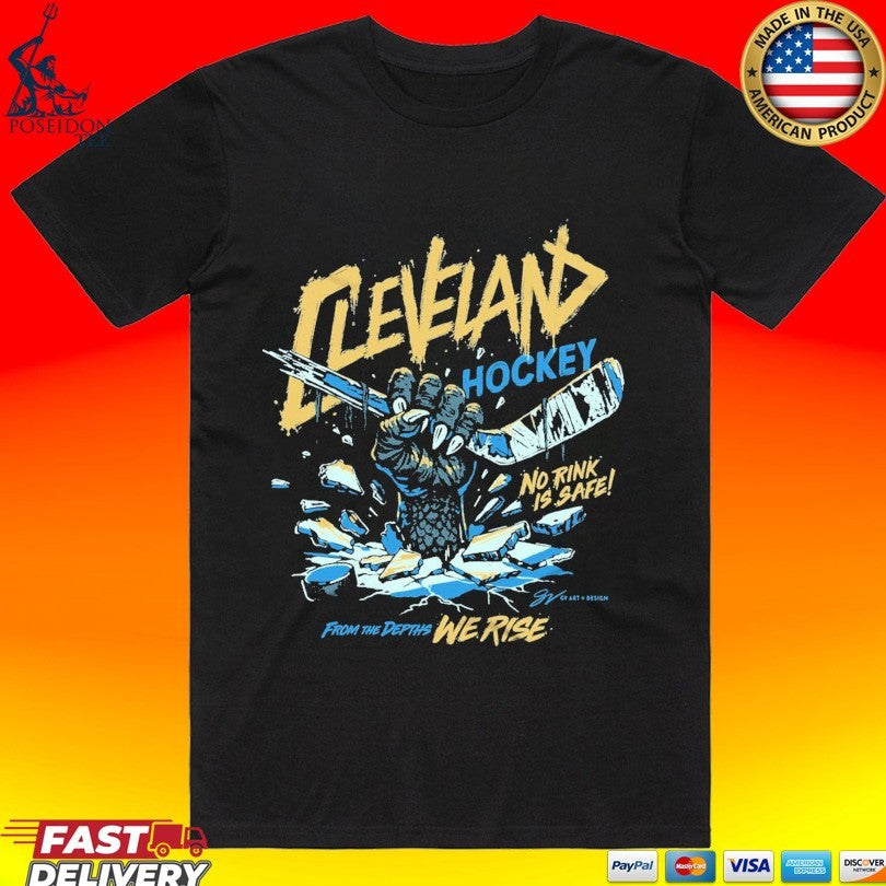 Cleveland Monsters Hockey No Rink Is Safe From The Depths We Rise Unisex