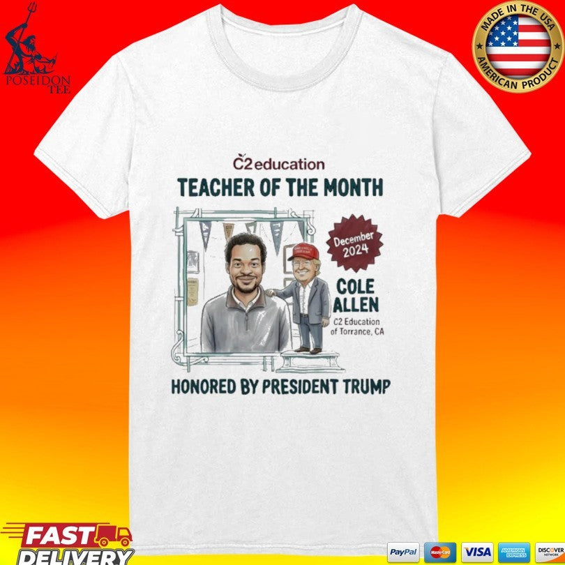 Cole Allen Teacher Of The Month Honored By President Trump Unisex