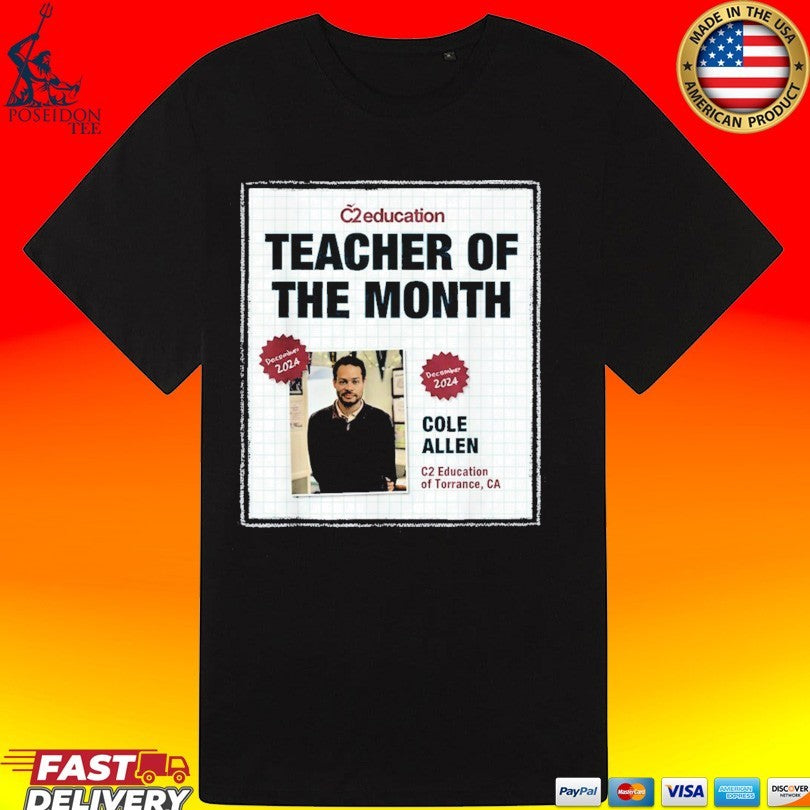 Cole Thomas Allen Teacher Of The Month C2 Education Of Torrance CA Unisex