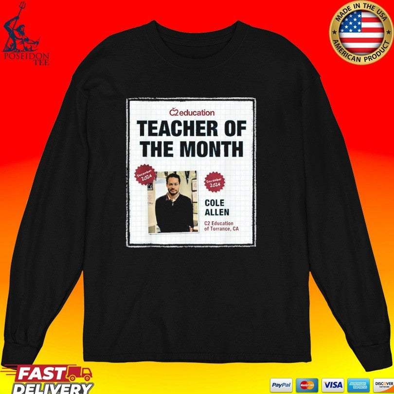 Cole Thomas Allen Teacher Of The Month C2 Education Of Torrance CA Unisex