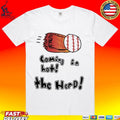 Coming In Hot The Herd Unisex