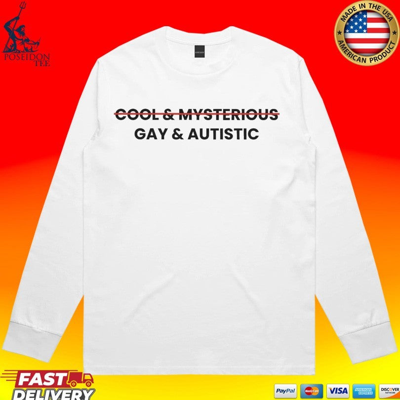 Cool & Mysterious Gay And Autistic Unisex