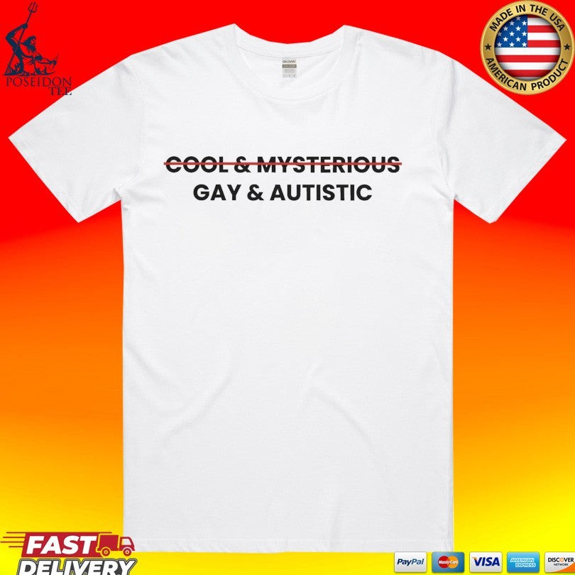 Cool & Mysterious Gay And Autistic Unisex