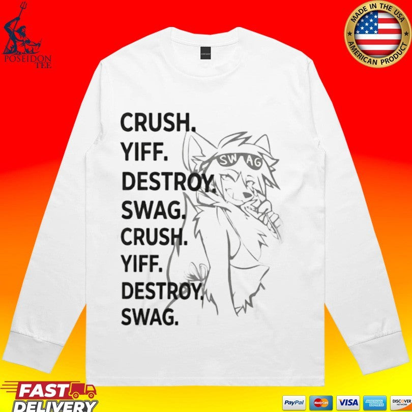 Crush Yiff Destroy Swag Crush Yiff Destroy Swag Unisex