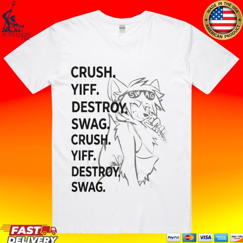 Crush Yiff Destroy Swag Crush Yiff Destroy Swag Unisex