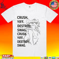 Crush Yiff Destroy Swag Crush Yiff Destroy Swag Unisex